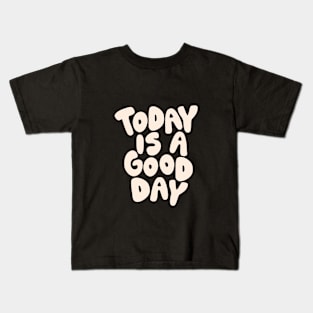 Today is a Good Day in Black and White Kids T-Shirt